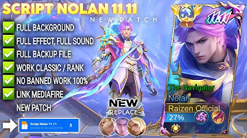 Script Skin Nolan 11.11 The Navigator No Password | Full Effect Voice | Patch Terbaru