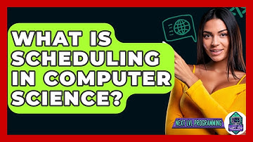 What Is Scheduling In Computer Science? - Next LVL Programming