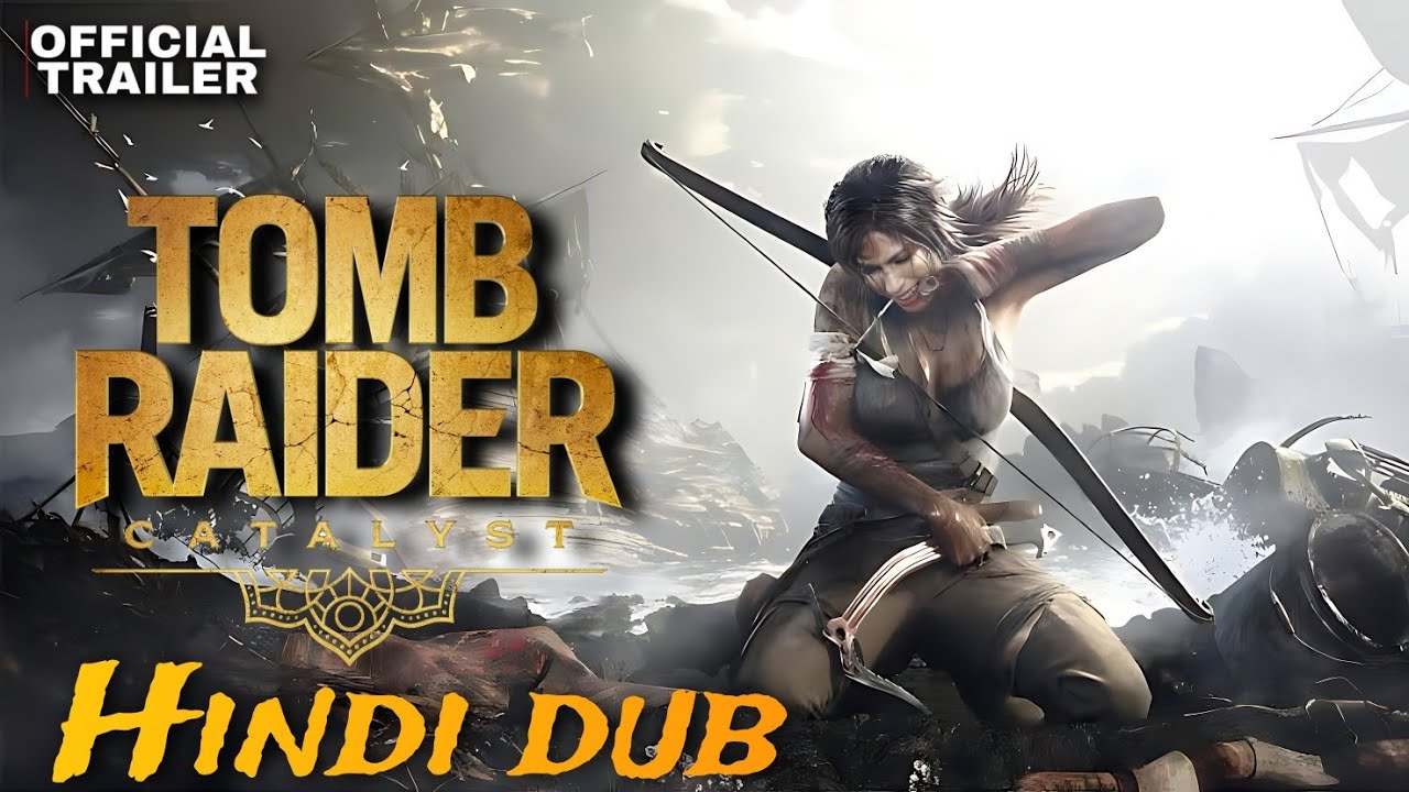 Tomb Raider catalyst🔥 Hindi Dub | Lara Croft is Back 😱