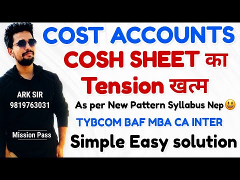 CCost Sheet Preparation |COST Accounts |TYBCOM SEM5 NEP | BAF MBA CA INTER | ARK SIR 