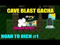 GACHA CAVE BLAST | ROAD TO RICH #1