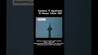 17 Agustus 1965  Di Monas Jakarta