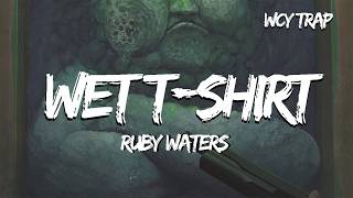 Ruby Waters - WET T-SHIRT (Lyrics)