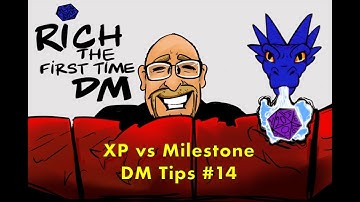 XP vs Milestone - DM Tips #14