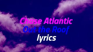 Chase Atlantic - Out the Roof [Lyrics] Resimi