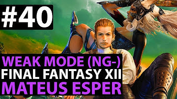 Final Fantasy 12 The Zodiac Age WEAK MODE - Mateus Esper Boss - New Game Minus Guide