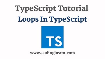 #5 Loops in TypeScript | TypeScript Tutorial | Coding Beam