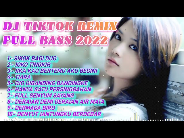 DJ TIKTOK REMIX FULL BASS 2022 class=