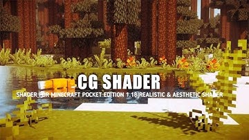 Top 1 Shader MCPE 1.18+ | CG SHADER - Shader realistic & aesthetic | No lag Support Ram 2GB - 8GB