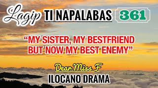 MY SISTER, MY BESTFRIEND BEFORE, BUT NOW MY BEST ENEMY - letter from Monica | LAGIP TI NAPALABAS 361