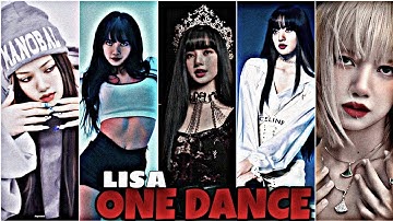 LISA 🇽​ ONE DANCE || BLACK PINK || BLACK PINK FANEDITS