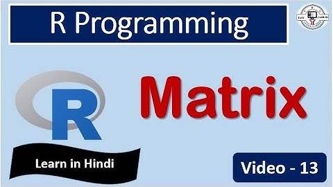 R Programming | Matrix in R (Video-13) | Hindi