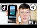 How To Mute Original Sound On TikTok - Step By Step