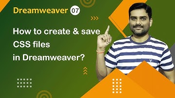 How to Create & Save CSS Files in Dreamweaver - Dreamweaver Tutorial 07 🚀