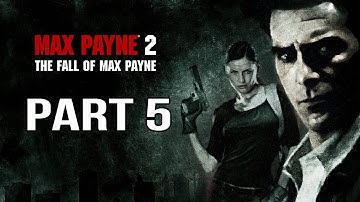 Max Payne 2 Walkthrough Part 5 Gameplay Lets play Playthrough