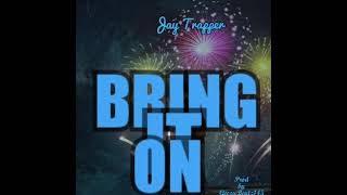 Jay Trapper-Bringitonprod By Geezybeatz145.Mp3