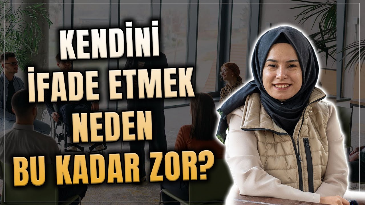 Kendini İfade Edebilmek Neden Bu Kadar Zor? | Hatice Topkaraoğlu