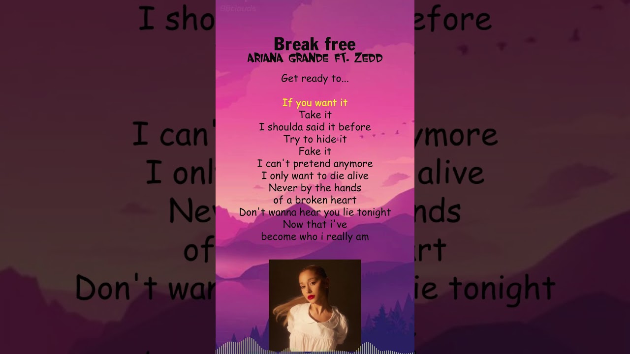 Ariana Grande ft. Zedd - Break Free (Lyrics) #shorts - YouTube, image size:1280x720