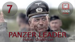 7 | Panzer Leader | Heinz Guderian on Modern Tank Warfare & World War 2