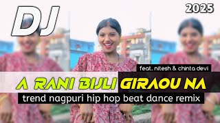 A Rani Bijli Giraou Na Nagpuri Dj Song 2025 | Trend Nagpuri Hip Hop Dj Song 2026 Ka | Dj Alvin LK 
