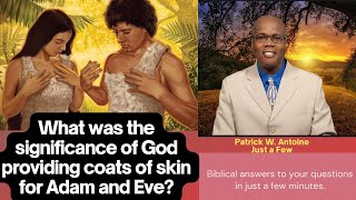 What was the significance of God providing coats of skin for Adam and Eve?