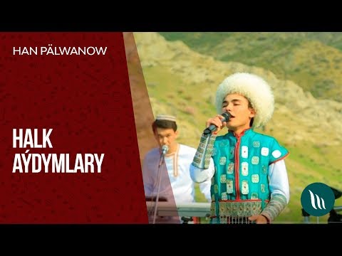 Han Pälwanow - Halk aýdymlary | 2019