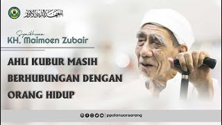 Ahli Kubur Menurut Mbah Moen | Kelahiran Nabi | Syaikhuna KH. Maimoen Zubair