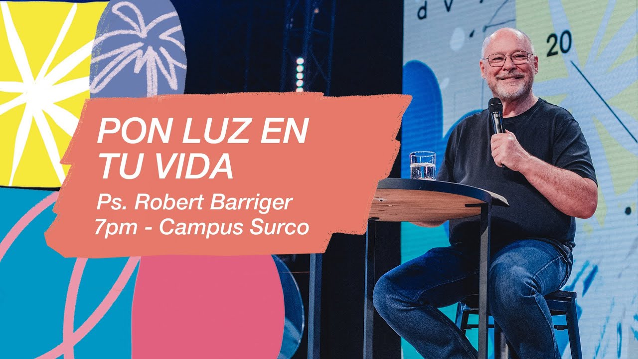 11.02.24 | Robert Barriger | Pon luz en tu vida | Campus Surco & Online Noches cdv