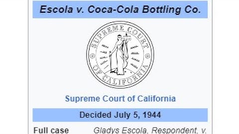 Can negligence be assumed by results alone? Escola v. Coca-Cola Bottling Co. (1944)
