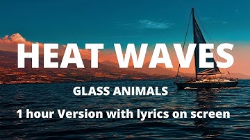 Thumbnail of Glass Animals - Heat Waves (Lyrics) | 1 hour version