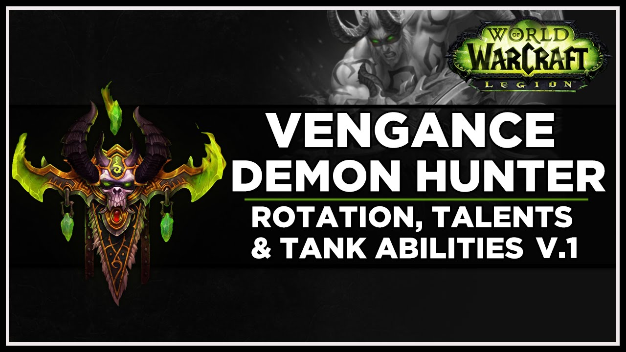 Demon Hunter Vengeance Rotation, Tank Abilities, Talents V.1 YouTube