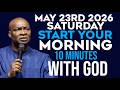SATURDAY 23RD MAY 2026 MORNING PRAYER START YOUR DAY WITH PRAYER APOSTLE JOSHUA SELMAN 