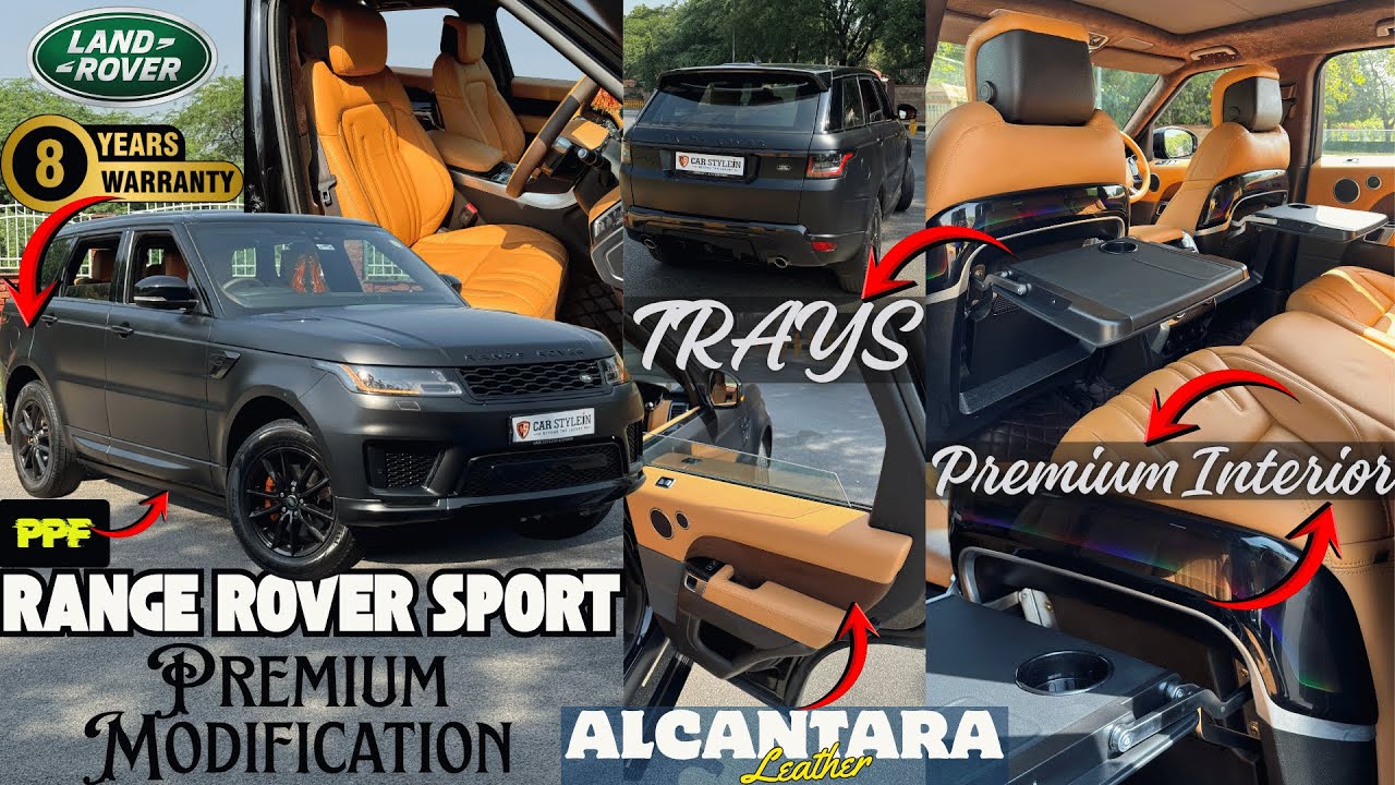 RR SPORT PREMIUM MODIFICATION | MATT PPF, ALCANTARA LEATHER SEATS, TRAYS N MANY MORE | CARSTYLEIN