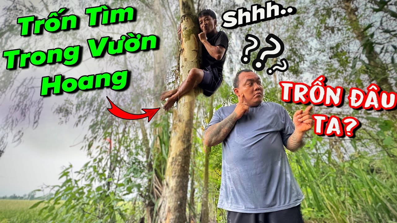 Thánh Xàm thử thách trốn tìm trong khu vườn bỏ hoang tìm ra người cuối cùng còn trốn thoát