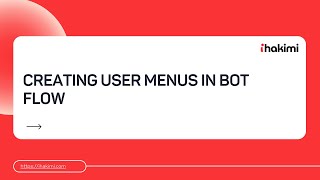 Creating user menus in Bot Flow in ihakimi
