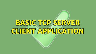 Basic TCP server client application