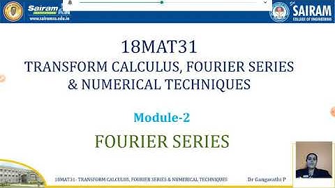 Lecture video-18MAT31_Module 2_Fourier Series_Introduction_Dr Gangavathi P