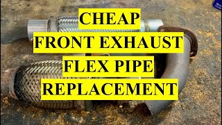 Replace Front Exhaust Flex Pipe on most 4 or 6 cylinder cars  Cheap Way