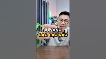 So sánh dao cạo râu Gillette 3 lưỡi và 5 lưỡi #nghiacheck #daocaorau #daocaoraugillette