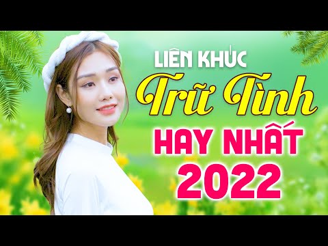 Video Liên Khúc Nhạc Trữ Tình Chọn Lọc Hay Nhất 2022 - Nghe... - youtube
