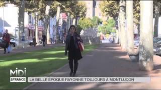 SUIVEZ LE GUIDE : La belle époque rayonne toujours à Montluçon