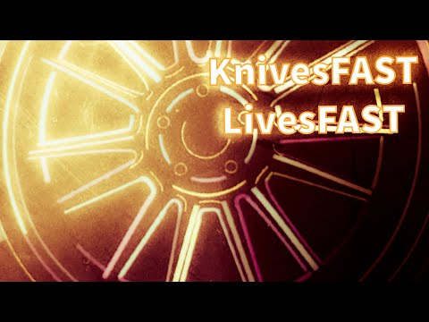 KnivesFAST LivesFAST!