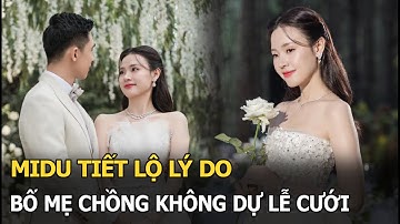 Midu tiết lộ lý do bố mẹ chồng không dự lễ cưới