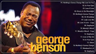 George Benson Greatest Hits | George Benson Best Songs | George Benson Playlist 2024