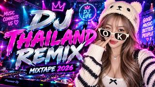 DJ Thailand Remix 2026 🔥 Nonstop Party Mix