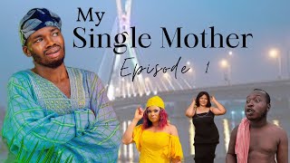 My Single Mother (Episode 1)// AREMU OLAMI