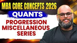 Progressions - Miscellaneous Series | CAT 2026 Quants | MBA CORE CONCEPTS 2026