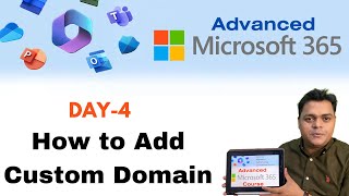 Advanced Microsoft 365 Course ! How to configure Custom Domain step by step ! DAY-4