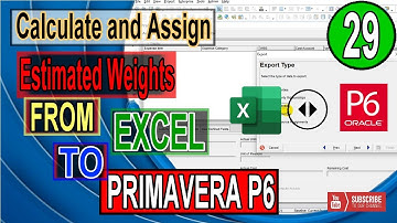 Calculate and assign estimated weights from Excel to Primavera P6 | Using Top down Estimation Tips