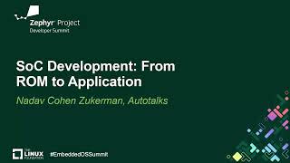 SoC Development: From ROM to Application - Nadav Cohen Zukerman, Autotalks screenshot 2